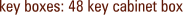 key boxes: 48 key cabinet box